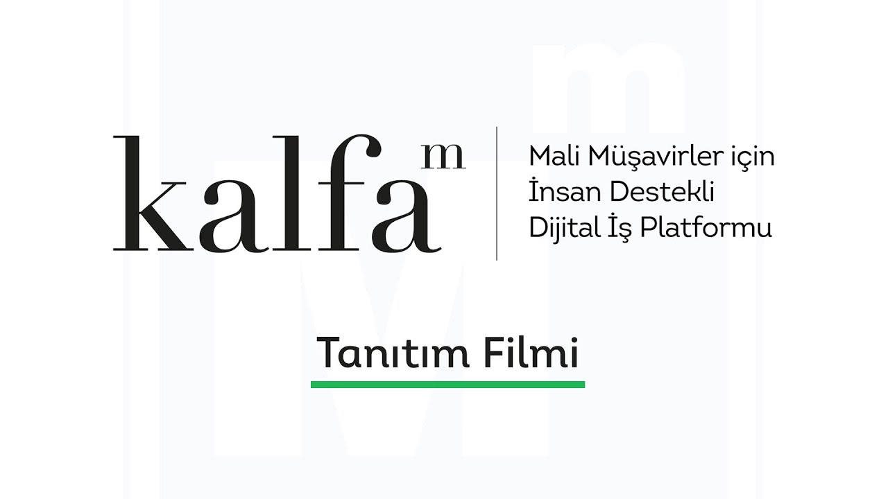Kalfa - Mali Müşavirler için İnsan Destekli Dijital İş Platformu Tanıtım Filmi