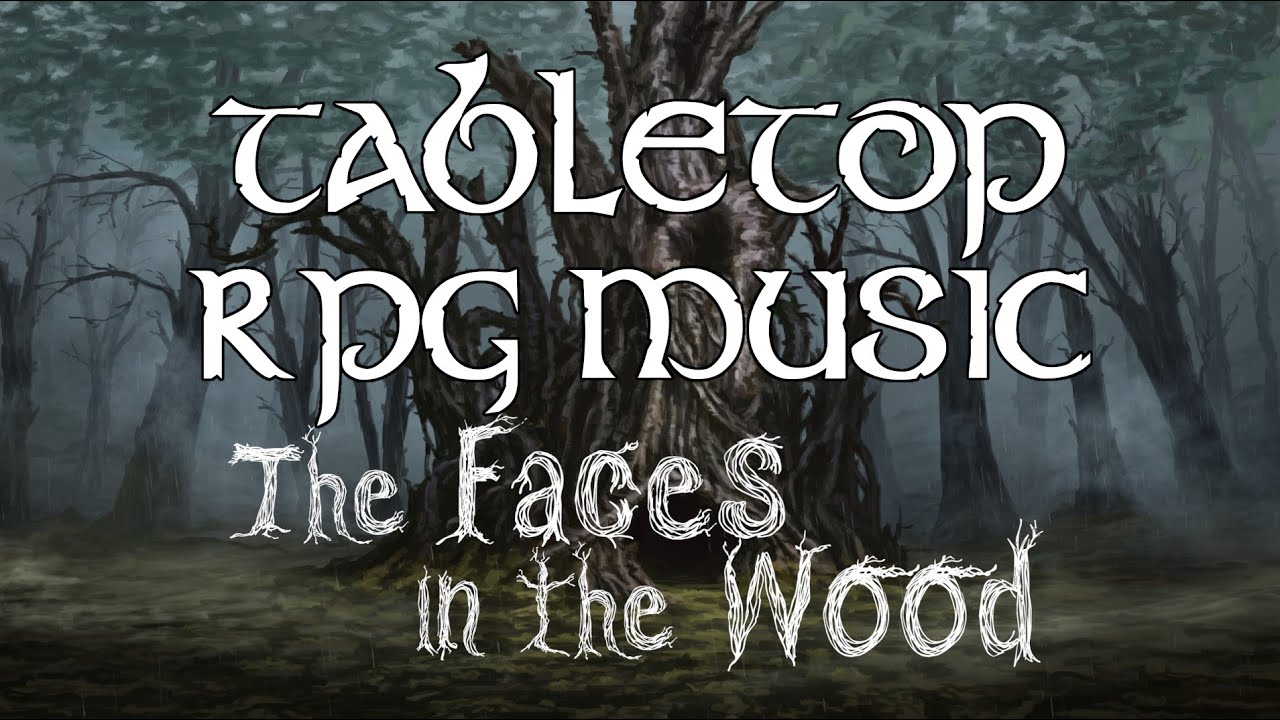The Faces in the Wood - Tabletop RPG Music (unsettling suspense)