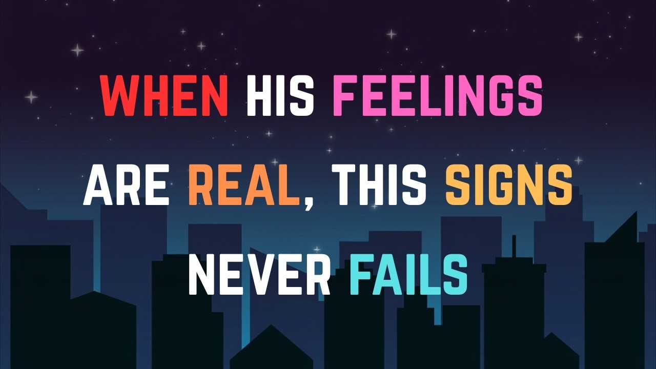 When His Feelings Are Real, This Sign Never Fails | Psychology Facts