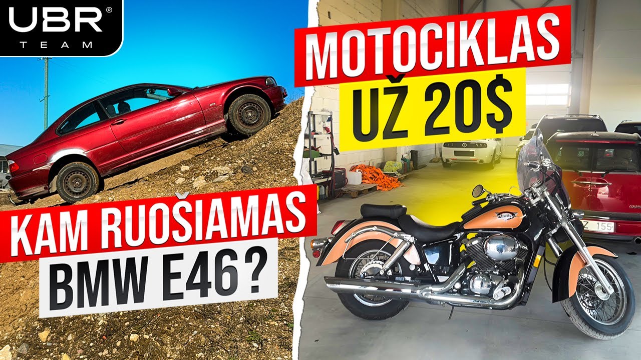 UBR Team: MOTOCIKLAS UŽ 20$! KAM RUOŠIAMAS BMW E46?