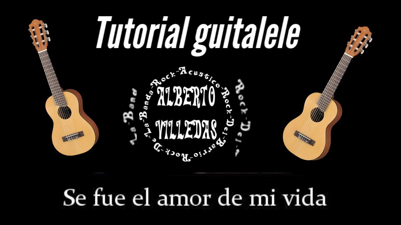 🎶 Tutorial Guitalele – Se fue el amor de mi vida | Alberto Villegas 🎶