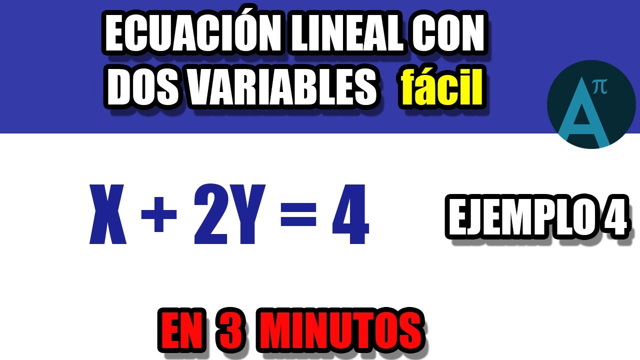 EJEMPLO 4 - ECUACION LINEAL CON DOS VARIABLES FACIL