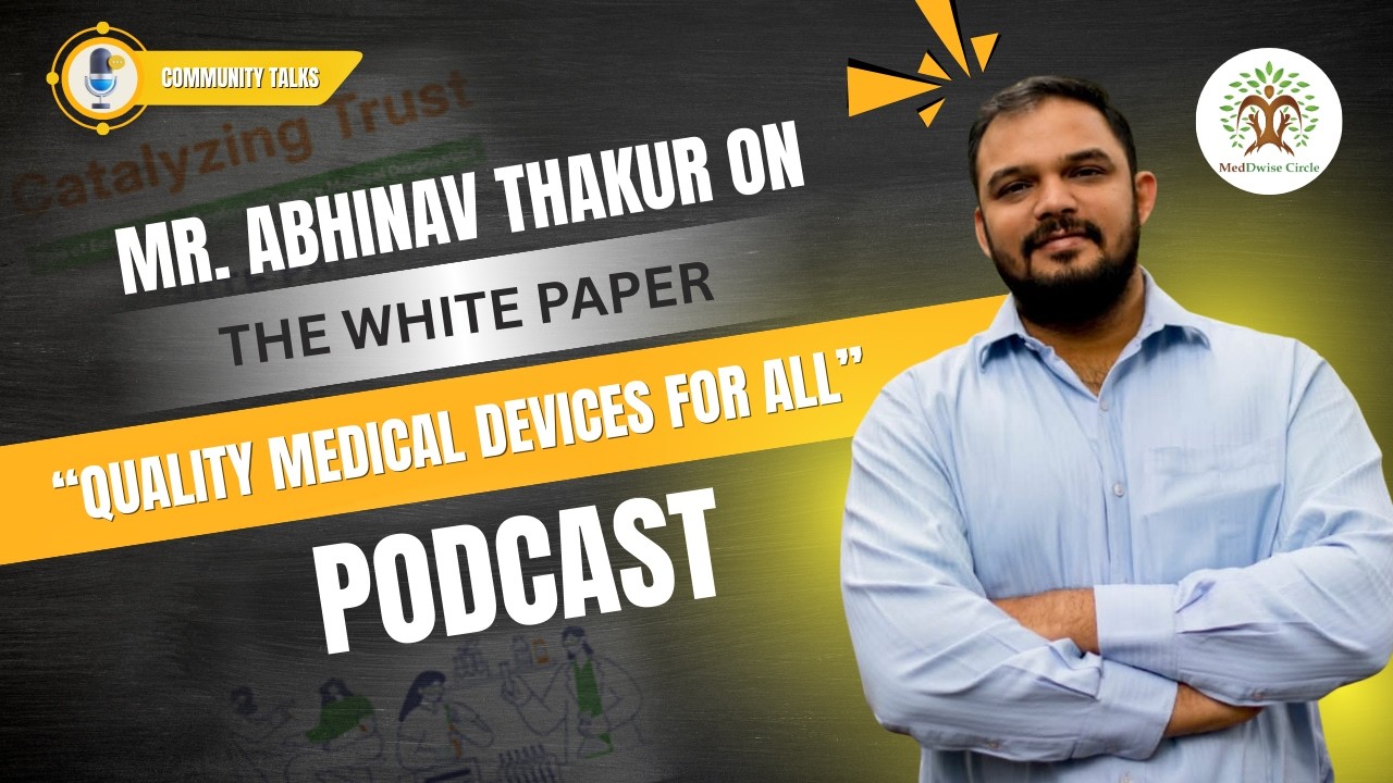 Community Talks| Mr. Abhinav Thakur on India’s MedTech Future | Quality Diagnostics for Every Indian