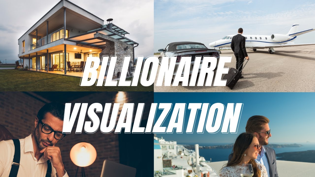 Billionaire Visualization To Attract Wealth and Money