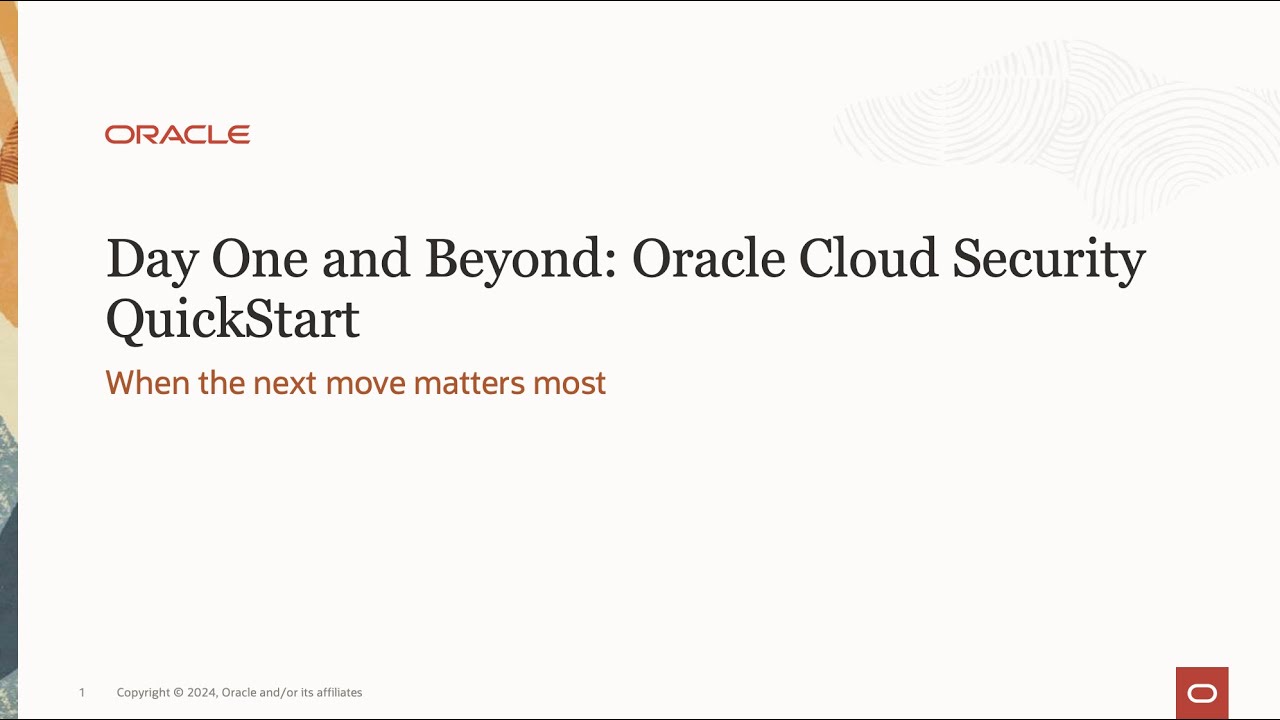 Day One and Beyond: Oracle Cloud Security QuickStart