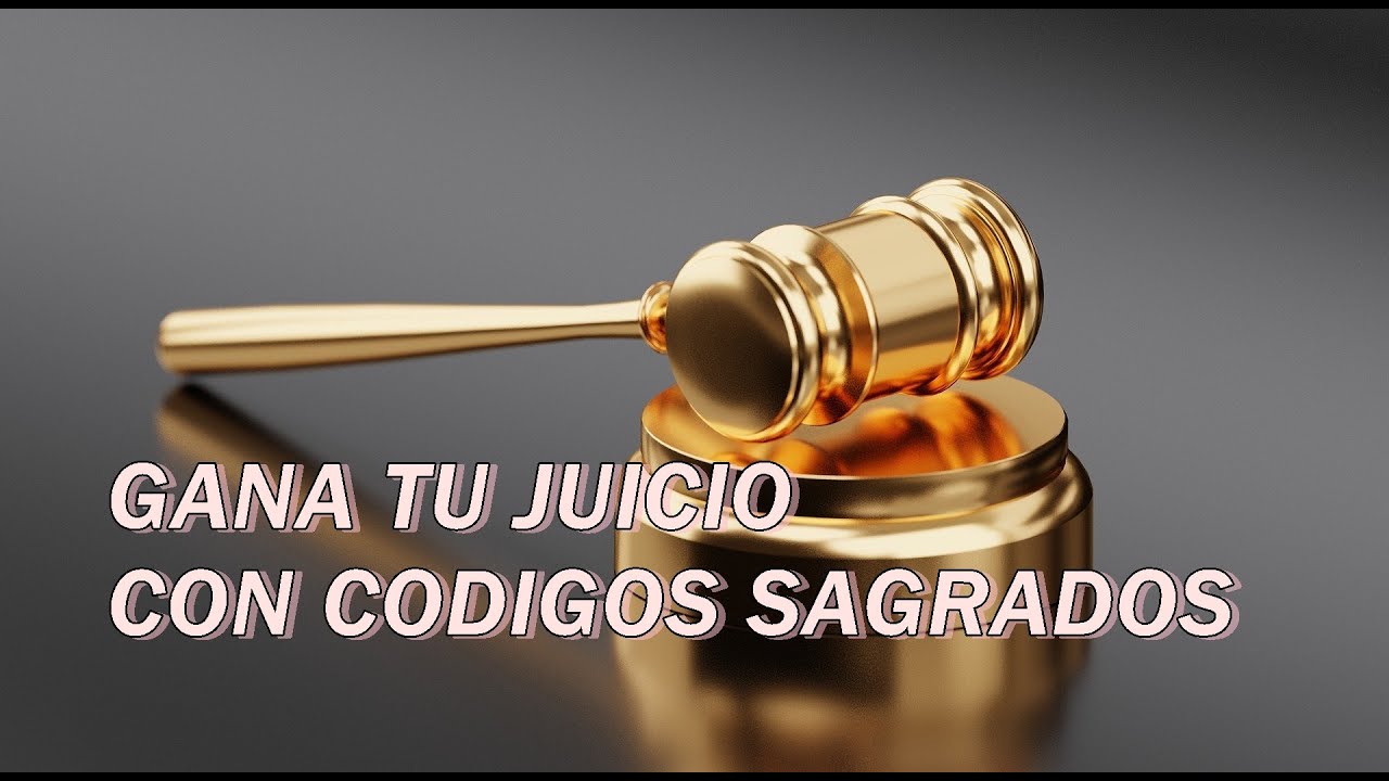 codigos sagrados para ganar juicios y tramites legales