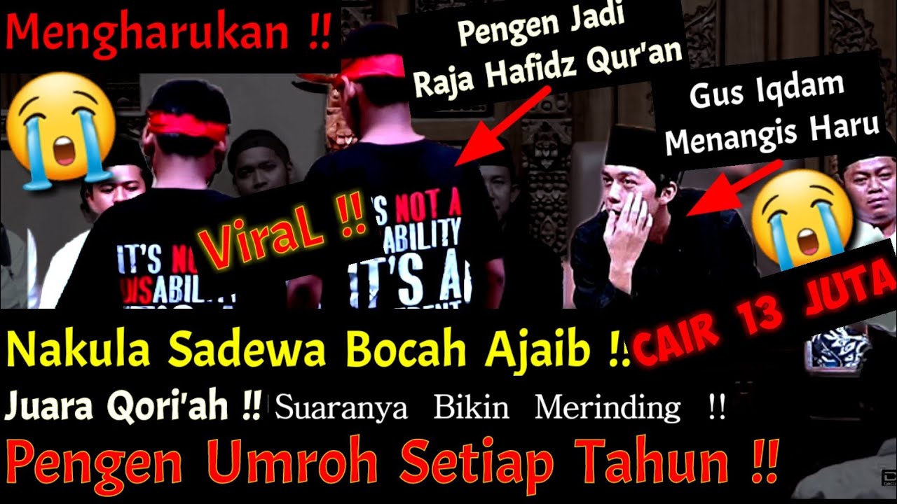 ViraL !! Nakula Sadewa Bocah Tunanetra,Juara Qori' Pengen Umroh Setiap Tahun !Gus Iqdam Menangis !!