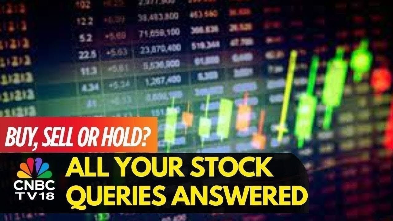 Which Are The Best Stocks To Buy, Hold & Sell: All Your Stock Queries Answered | CNBC TV18