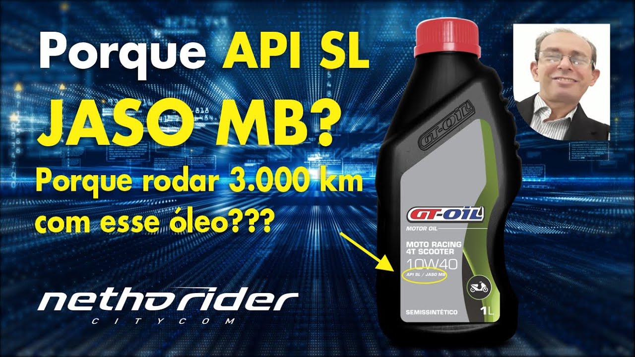 Porque API SL JASO MB? Veja a troca de óleo na viscosidade 10W 40 GT OIL