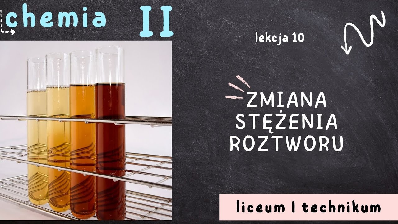 Chemia 2 LO [Lekcja 10 - Zmiana stężenia roztworu]
