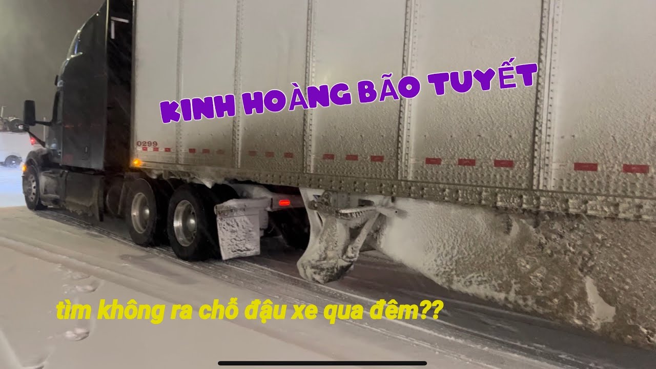 Lái xe đầu kéo ở Mỹ : Coi mình vượt qua trận bão tuyết như thế nào