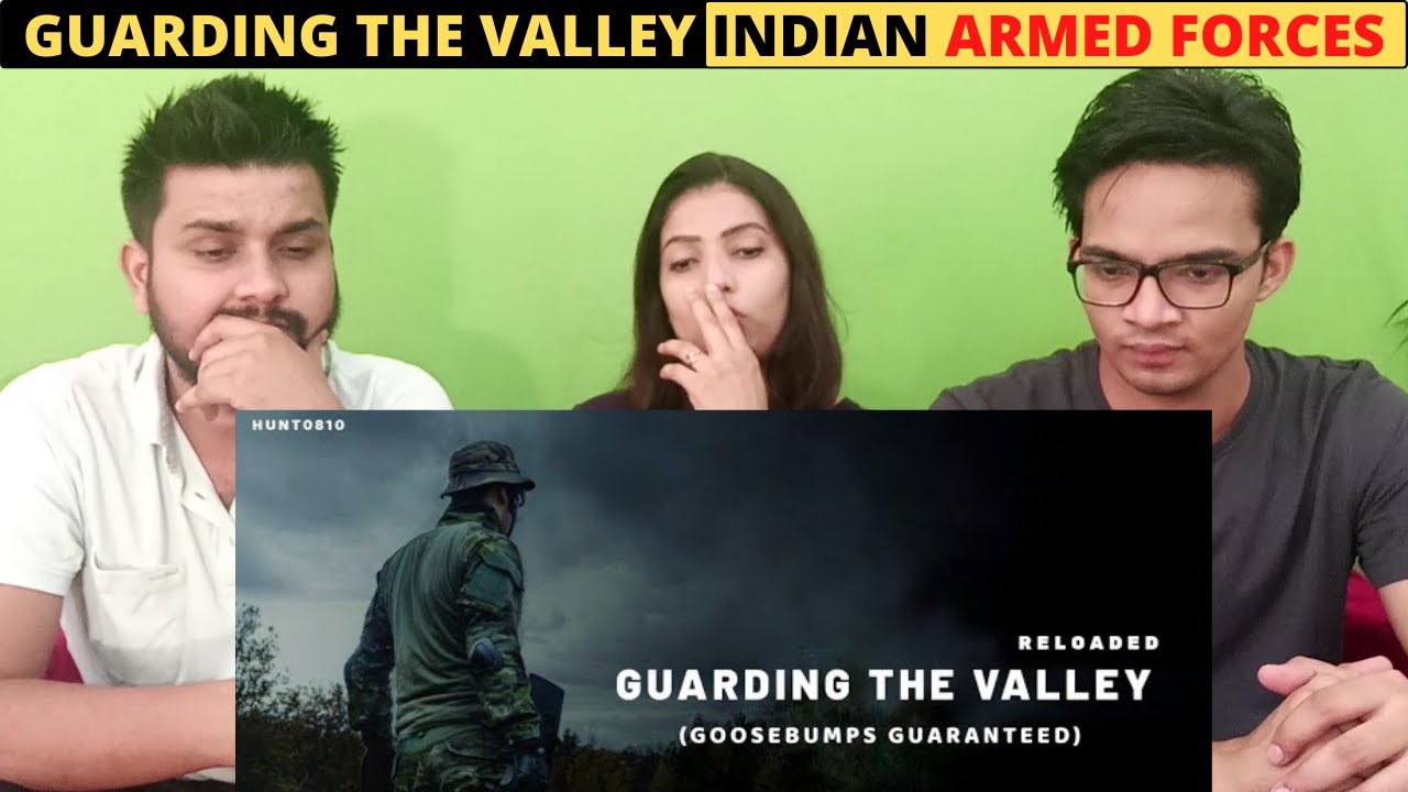 Guarding the Valley - Indian Armed Forces In Action | Indian Reaction Video Gives  Goosebumps