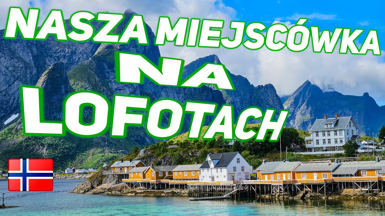 Czy to prawda, że Lofoty są tak piękne? Wioski rybackie, które są  jak z bajki, Reine, A i Hamnoy