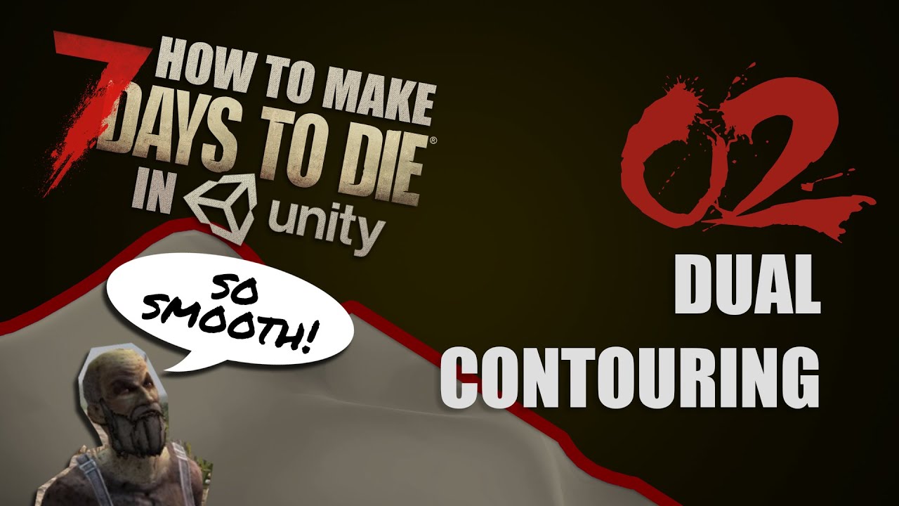 How to Make 7 Days to Die in Unity - 02 - D̶u̶a̶l̶ ̶C̶o̶n̶t̶o̶u̶r̶i̶n̶g̶ (Smooth Terrain!)