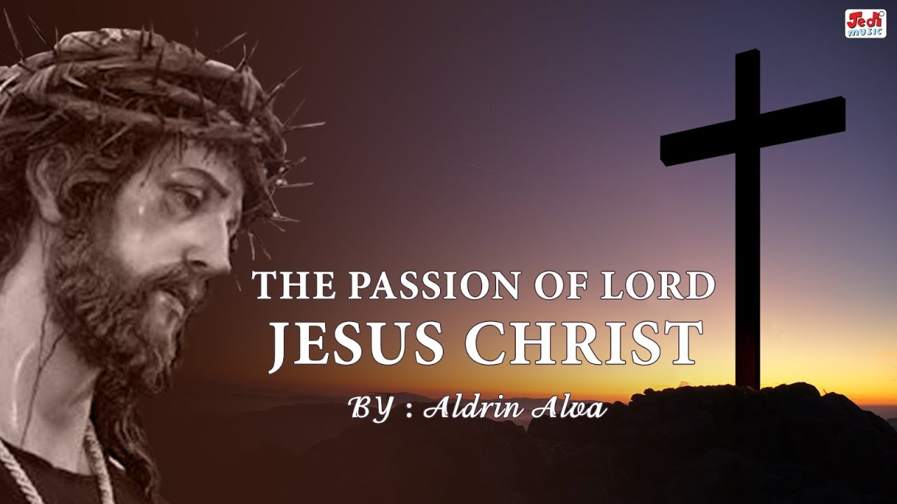 THE PASSION OF LORD JESUS CHRIST | LENTEN REFLECTION | JEDI MUSIC |