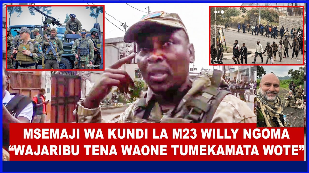 WILLY NGOMA MSEMAJI WA M23 AZUNGUMZA HADHARANI GOMA ASEMA WANAWASAKA WANAJESHI WA DRC NA BURUNDI