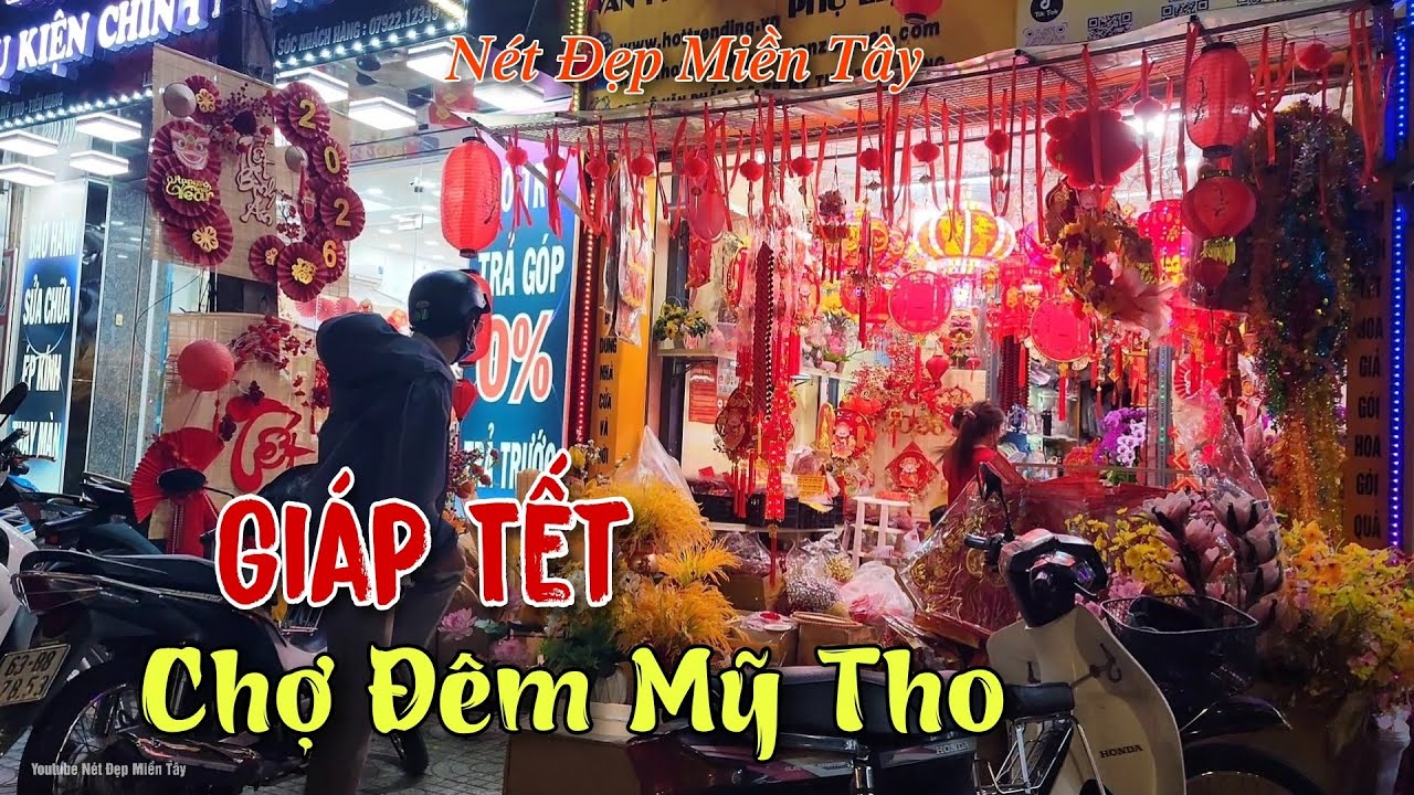 Tết 2026 Cảnh Tượng Chợ Đêm Mỹ Tho Tiền Giang cũ Cuối Năm Không Khí Mua Sắm Không Như Xưa