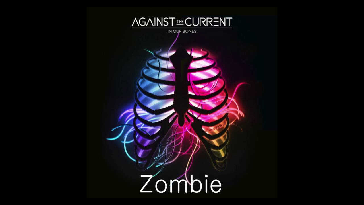 Against the Current: Zombie (In Our Bones Japan Bonus Track)