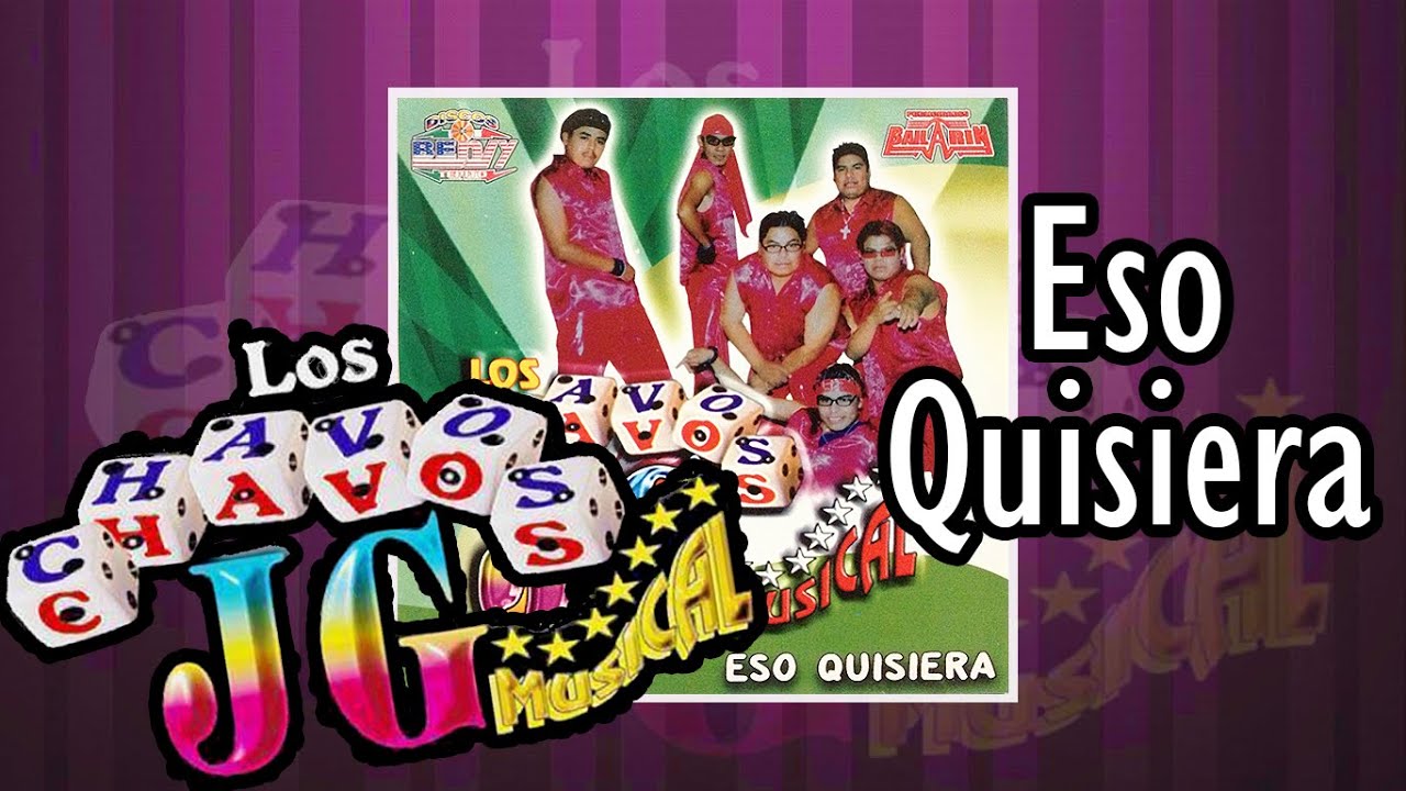 Los Chavos JG - Eso Quisiera (Álbum)