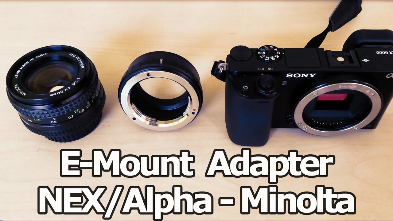 Minolta MD Objektive mit Adapter an Sony E-Mount (Alpha 6000, NEX) anschließen