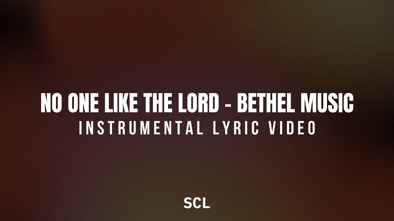 No One Like The Lord | Bethel Music | SCL (Christian Karaoke with Lyrics)