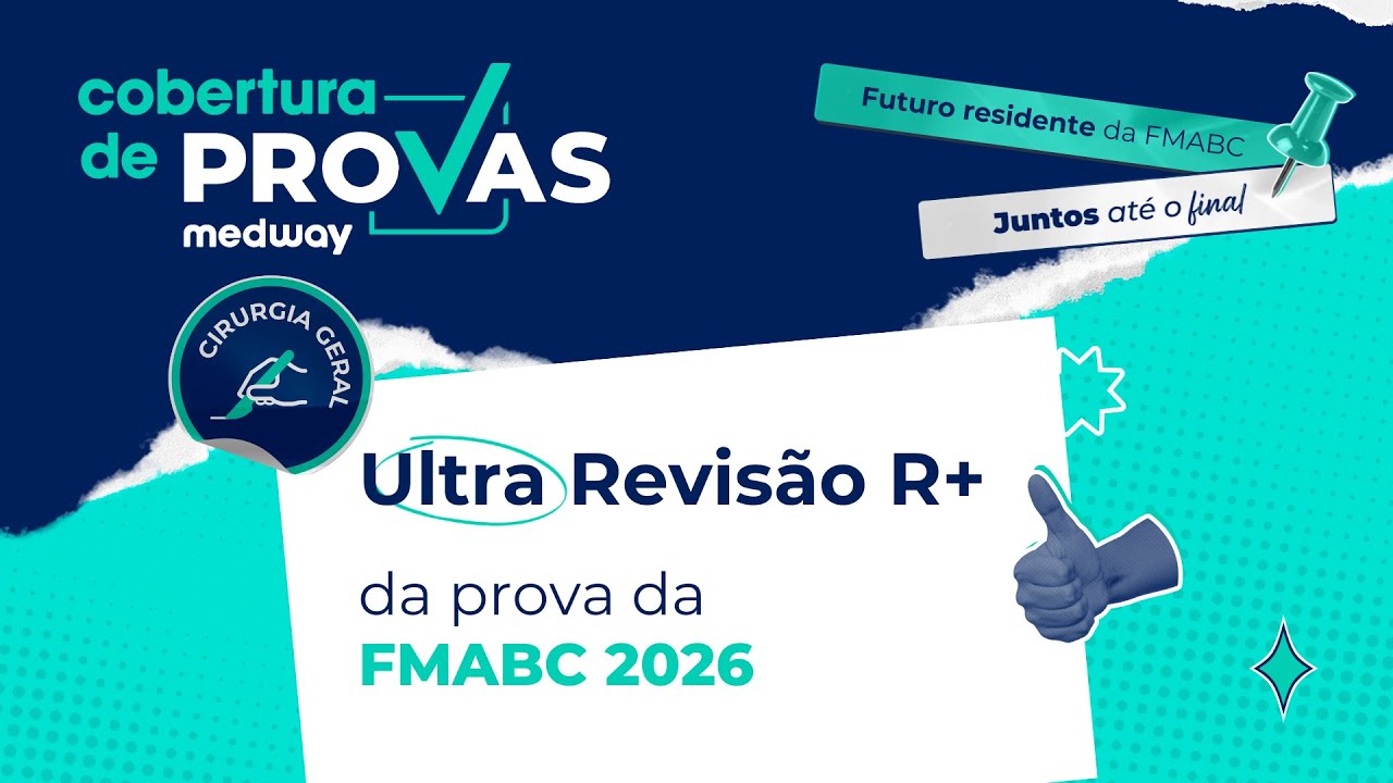 UltraRevis&atilde;o FMABC para a prova de R+ de Cirurgia Geral 2026 | Medway Resid&ecirc;ncia M&eacute;dica
