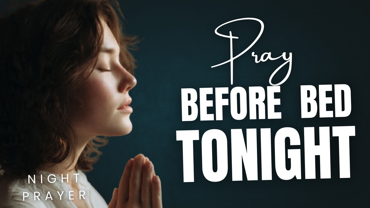 Prayer for Protection Before You Sleep | God’s Covering Over You Tonight