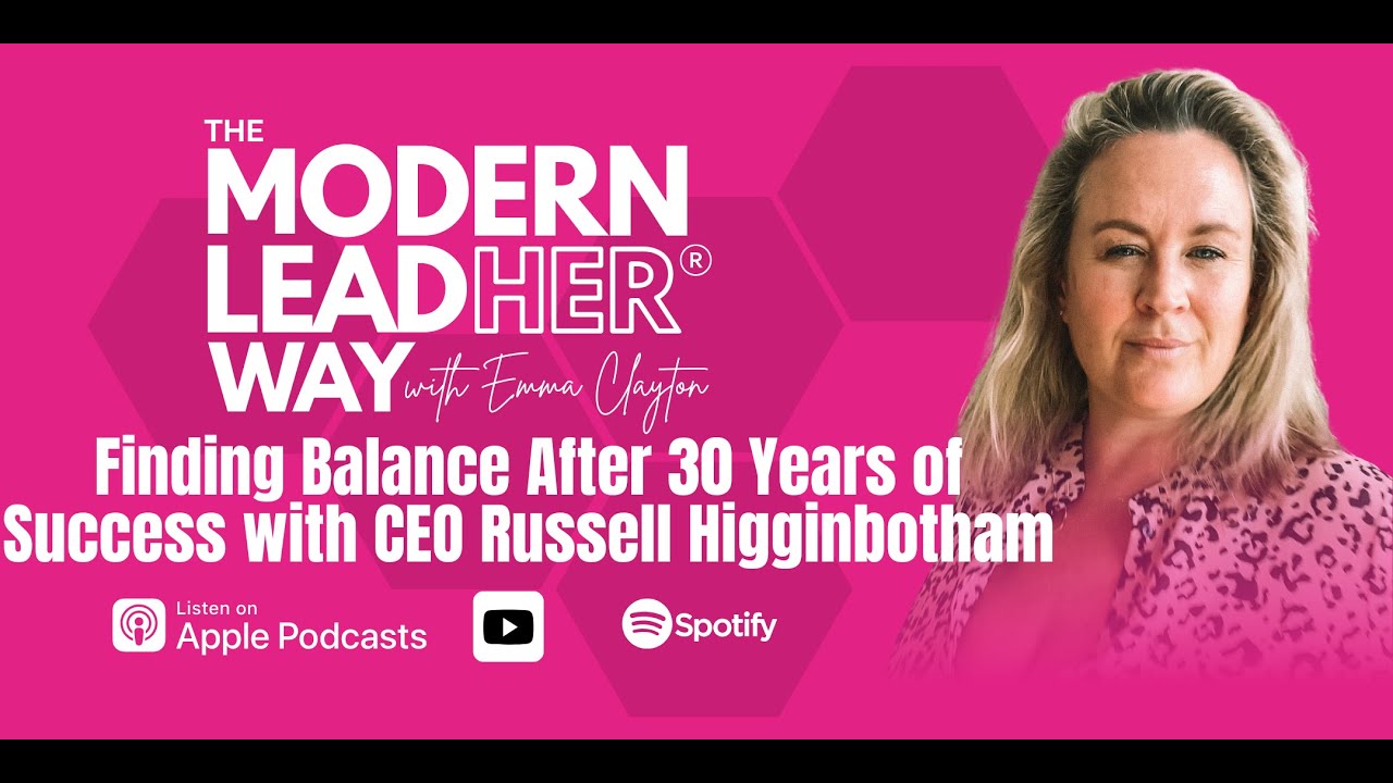 [100] Finding Balance After 30 Years of Success with CEO Russell Higginbotham