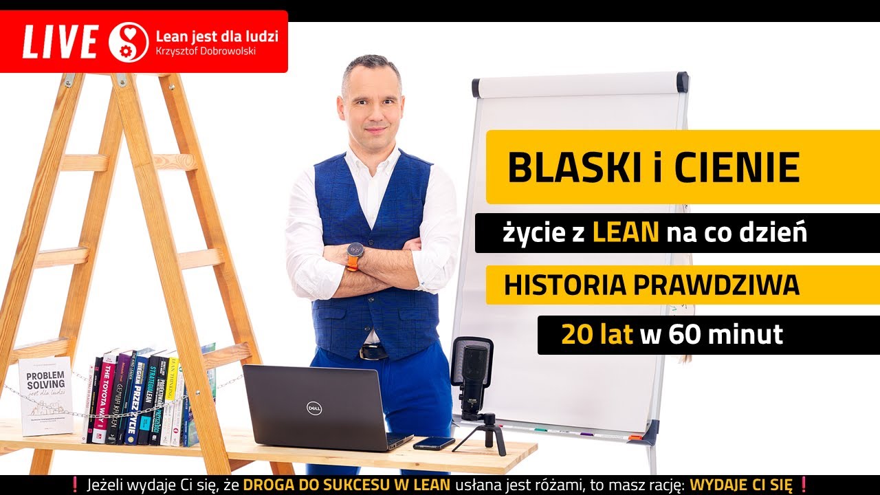 🔥 BLASKI i CIENIE czyli życie z LEAN na co dzień.