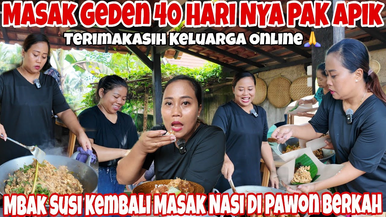 MBAK SUSI KEMBALI‼️MASAK GEDEN UNTUK 40 HARI NYA PAK APIK DARI KELUARGA ONLINE~ 87 NASI BUNGKUS 🙏