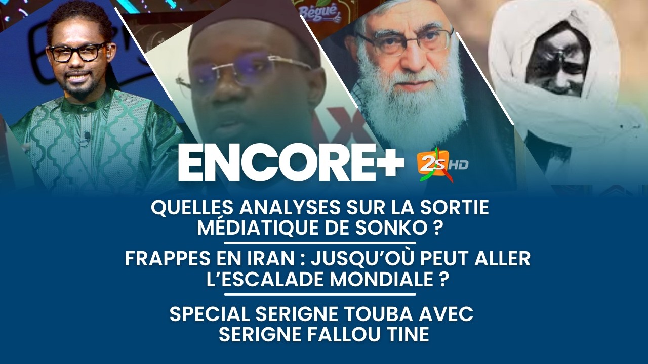 |DIRECT| Encore+ SPECIAL SERIGNE TOUBA | Quelles analyses sur la sortie médiatique de Sonko ?
