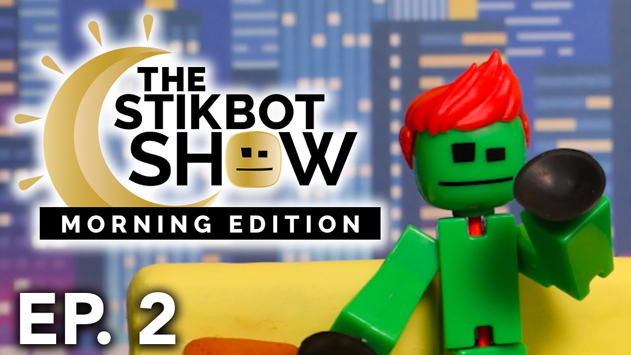 The Stikbot Show: Morning Edition (Episode 2)