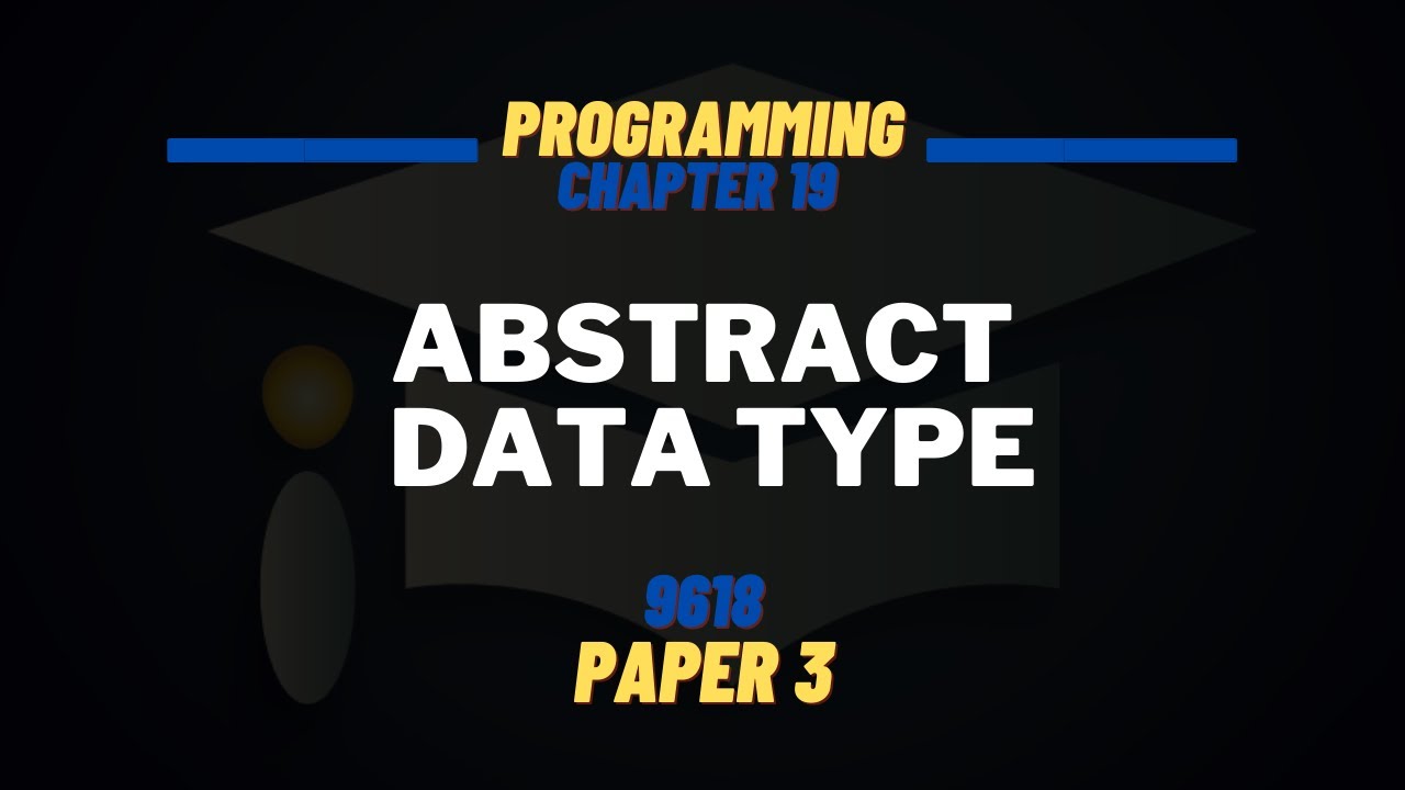 Abstract Data Type | Dictionary And Graphs | 9618 | Computer Science P3
