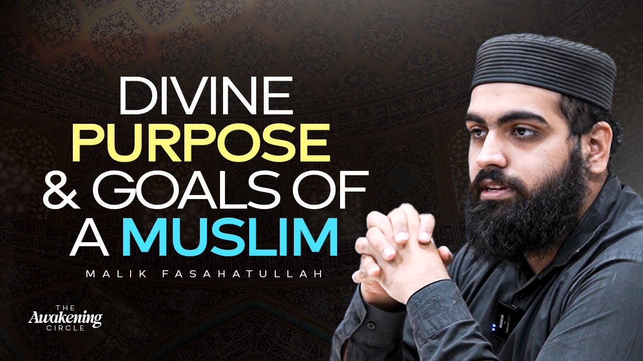 Divine Purpose & Goals of a Muslim | Malik Fasahatullah a.k.a Brother Dawah | The Awakening Circle