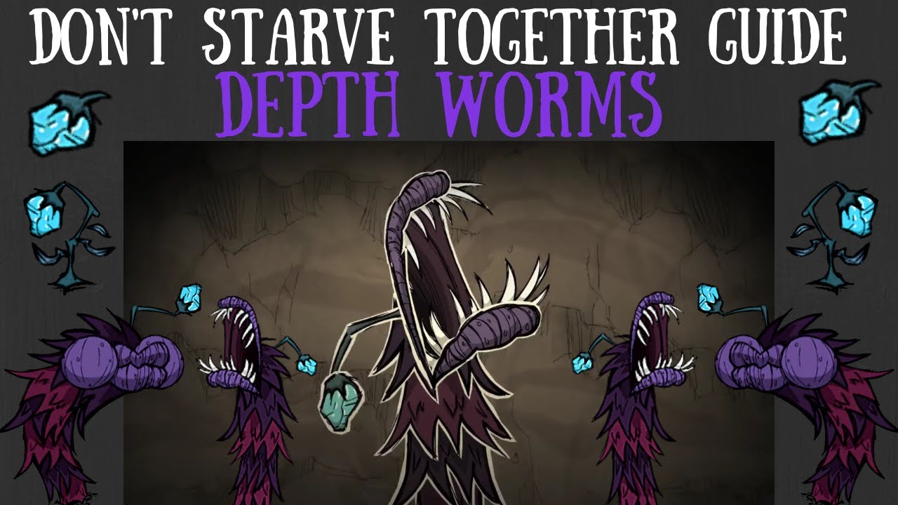 Don't Starve Together Guide: Depth Worms