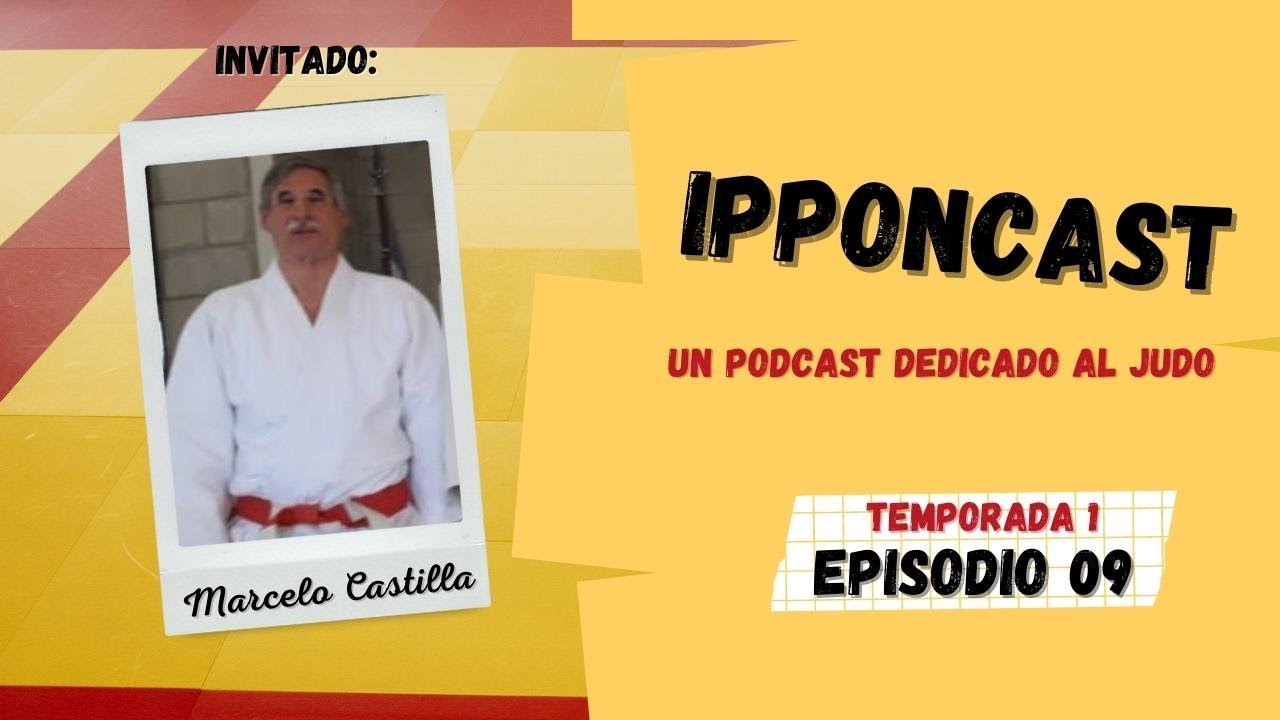 [PODCAST] Ipponcast T01 Ep. 9: Marcelo Castilla