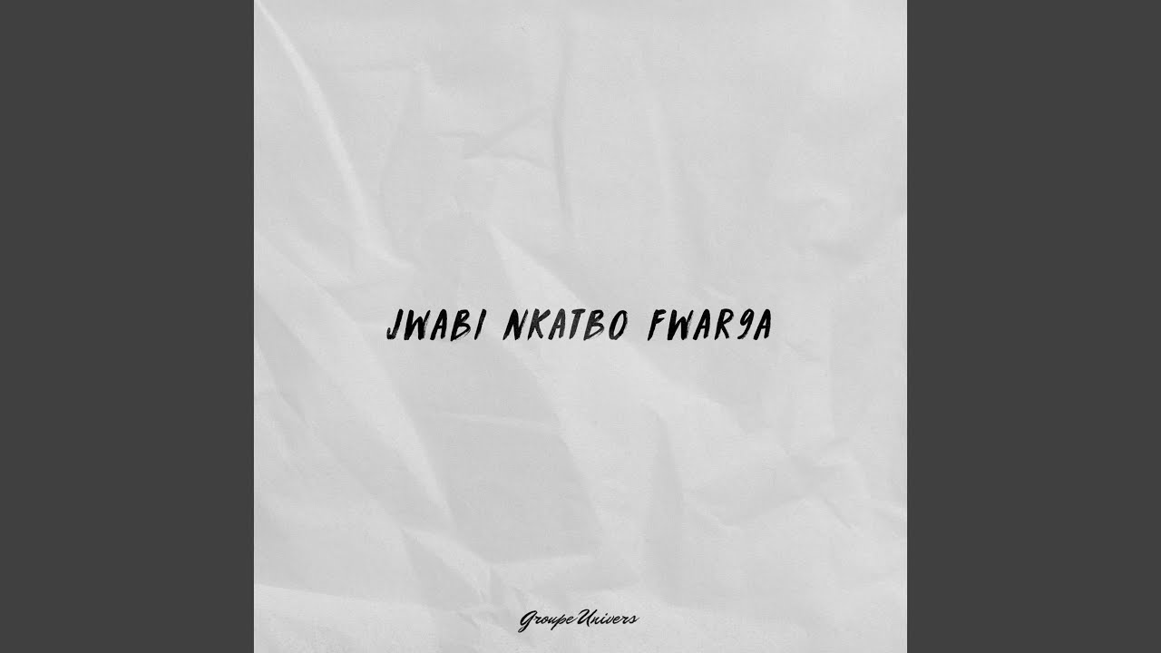 Jwabi Nkatbo Fwar9a