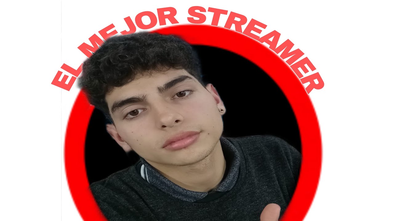 EL MEJOR STREAMER!!