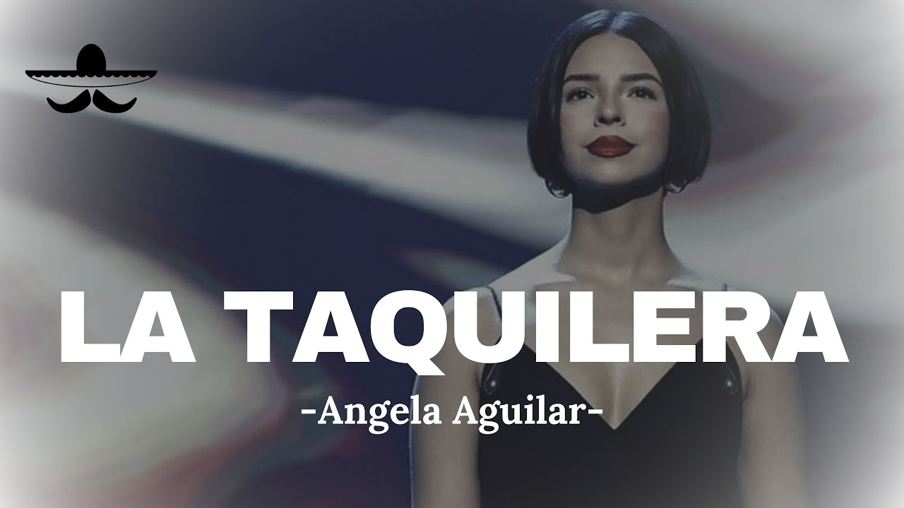 Angela Aguilar - La Tequilera (LETRA)
