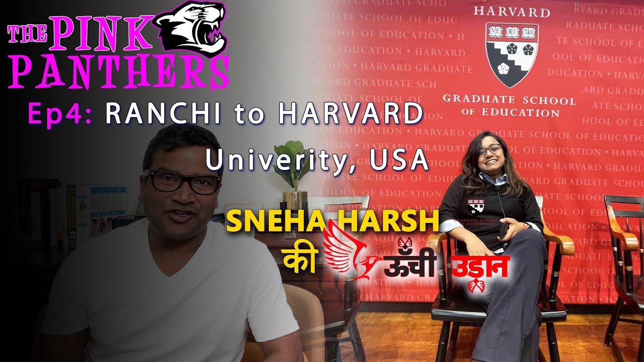 PINK PANTHER Ep4: स्नेहा हर्ष की ऊंची उड़ान From Ranchi To @harvard University I Santosh Bharti