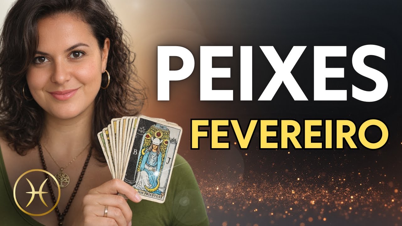 PEIXES FEVEREIRO 2026 🌊 O que precisa ser encerrado para sua energia fluir