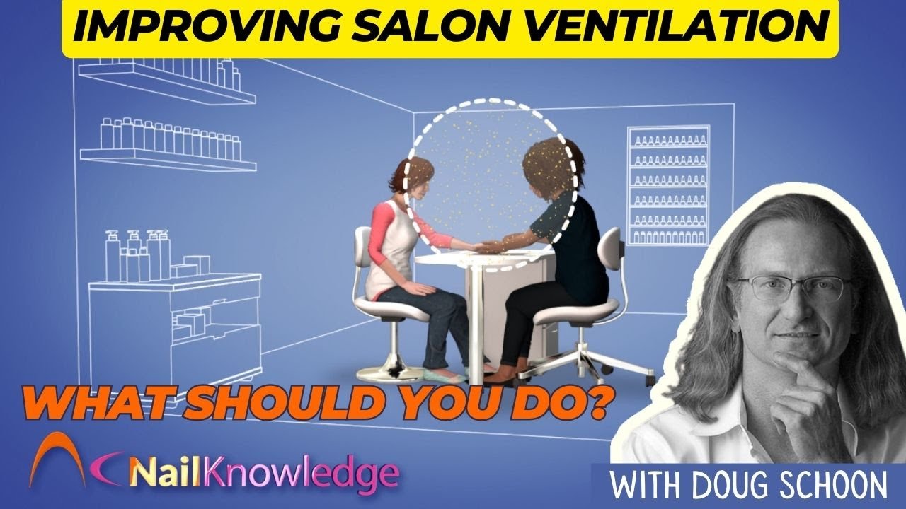 Improving Nail Salon Ventilation, how Should you Imrove it, Tips and Best Practices from Doug Schoon