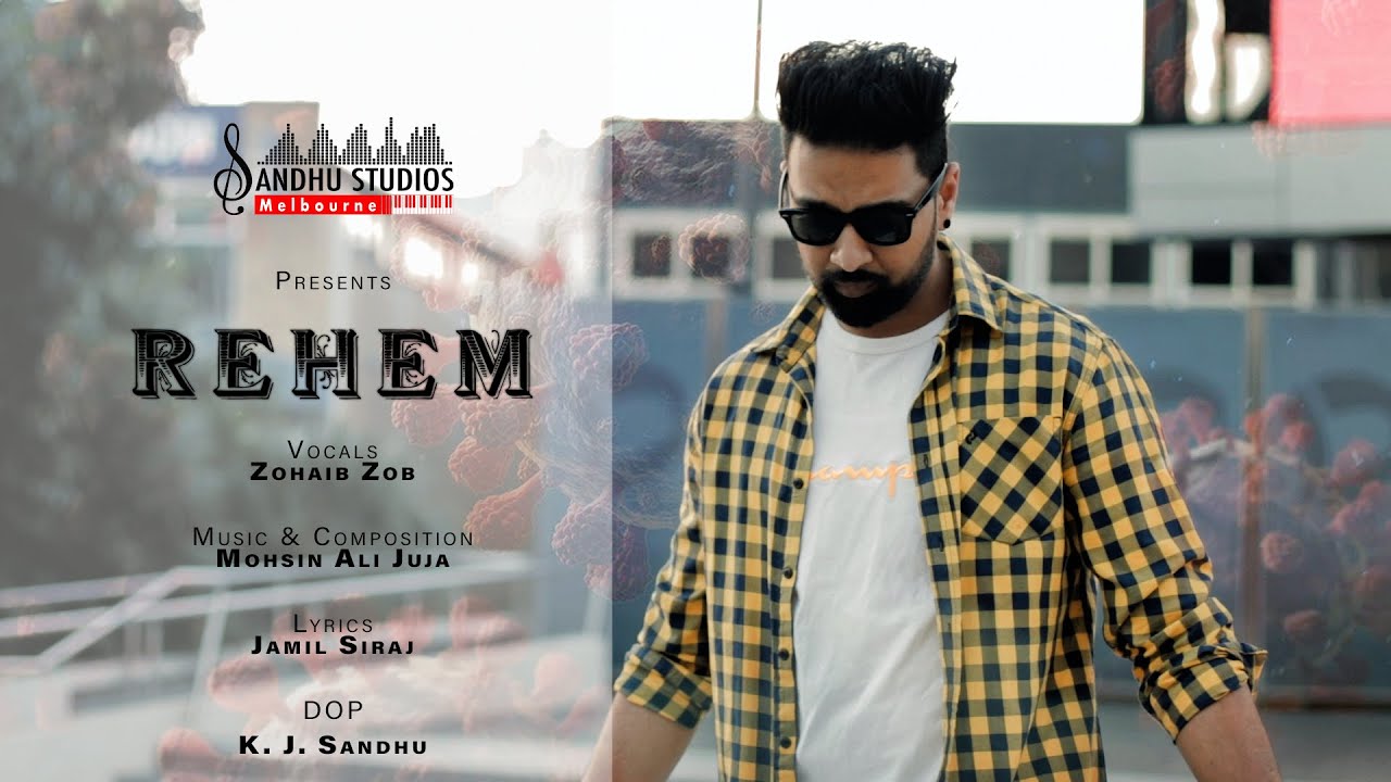 Rehem | Zohaib Zob | Official Video | Sandhu Studios Melbourne