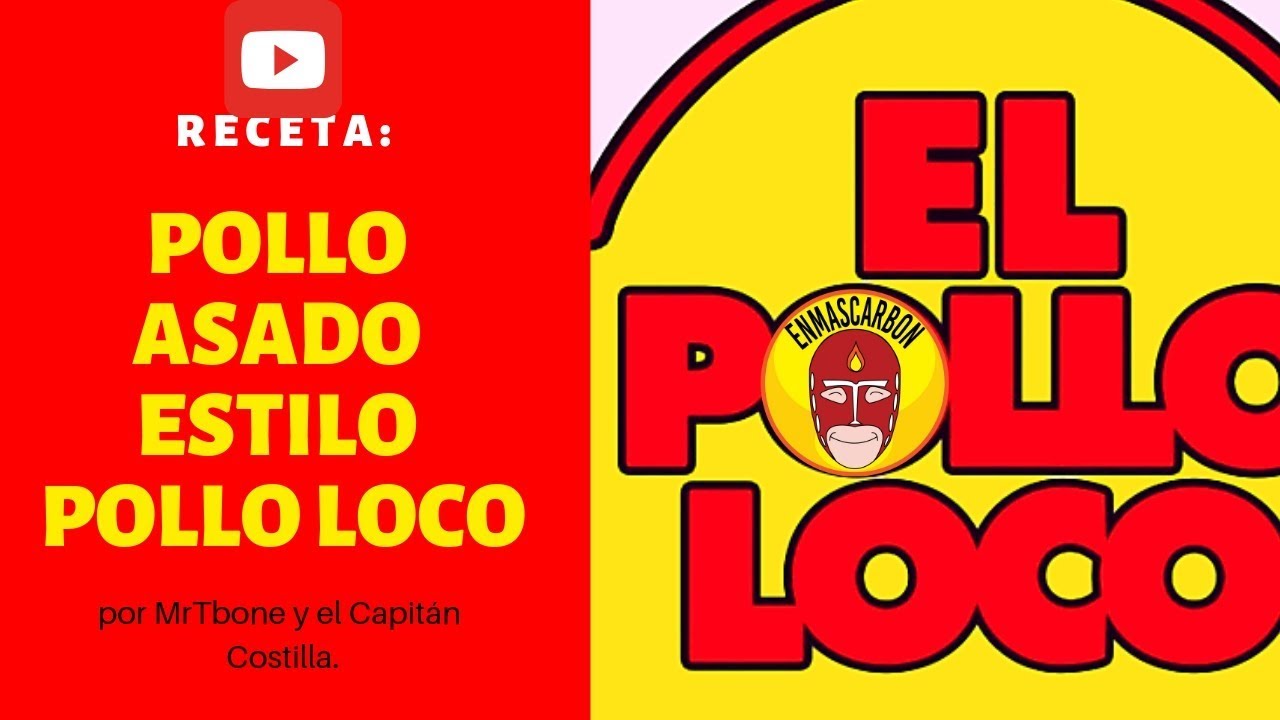 CUAL ES LA RECETA DE  EL POLLO LOCO? Con TODO Y SALSAS!