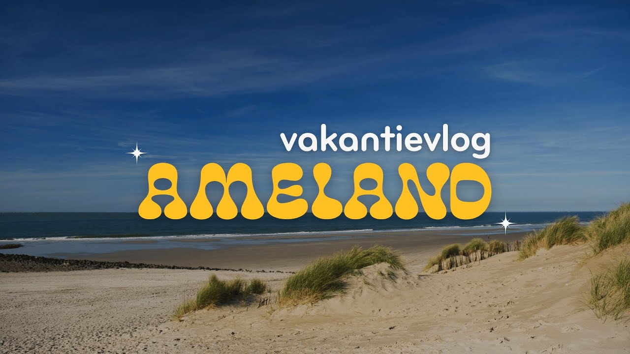 Ameland 2025 | Vakantievlog