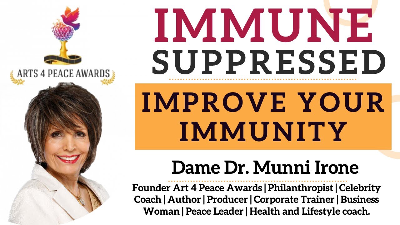 Immune Suppressed | Boost your immunity during Covid-19 | Coronavirus | Dame Dr. Munni Irone