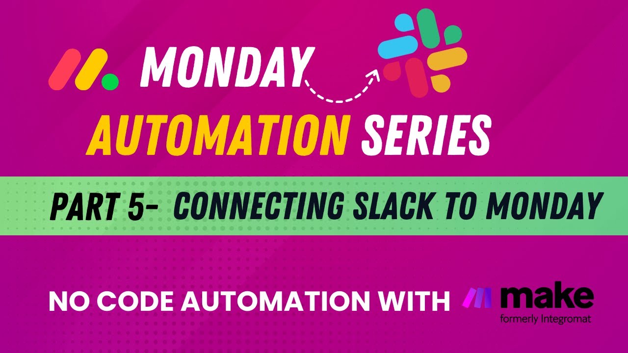 Integration of Slack to Monday.com tutorial | No code automation series