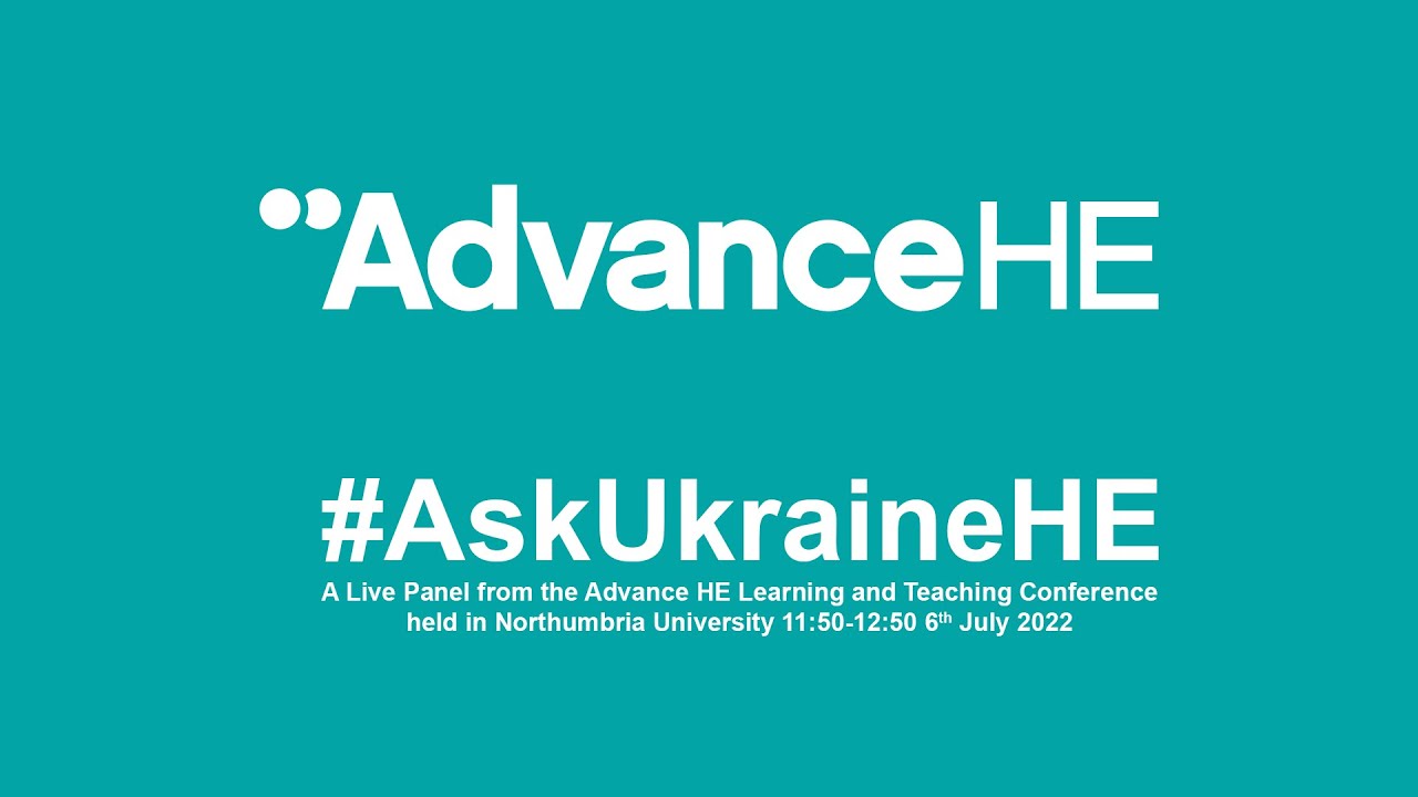 #AskUkraineHE - Advance HE Learning and Teaching Conference 2022 #tlconf2022