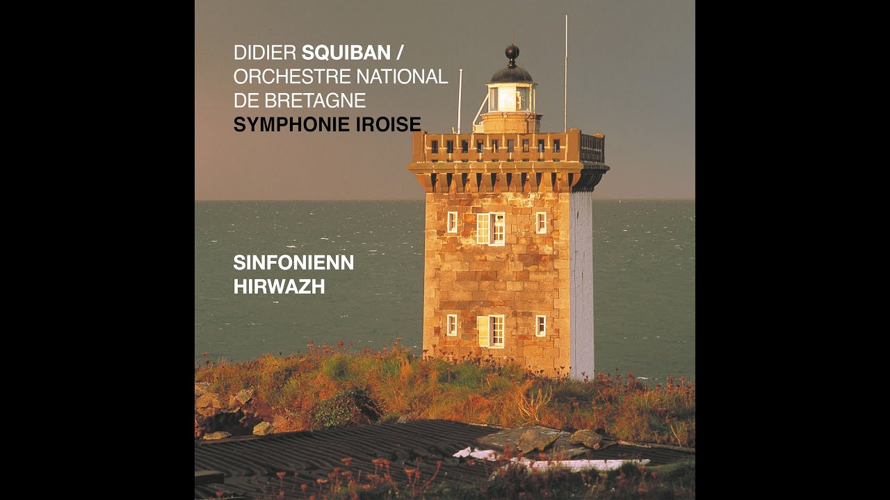 Symphonie Iroise, 1er mouvement : Tal ar mor - Didier Squiban & Orchestre National de Bretagne