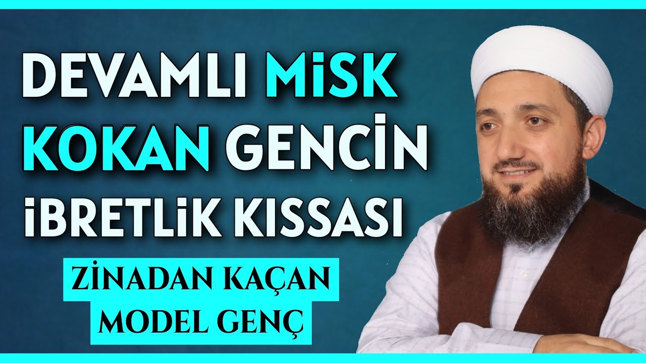 Misk Kokulu Gencin İbretlik Kıssası! | Zinadan Kaçan Genç!
